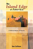 The island edge of America : a political history of Hawai'i