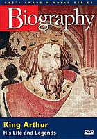 King Arthur : his life and legends.