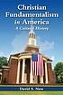 Christian fundamentalism in America : a cultural... by  David S New 