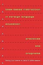 Task-based instruction in foreign language education : practices and programs