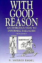 With good reason : an introduction to informal fallacies