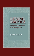 Beyond ebonics : linguistic pride and racial prejudice