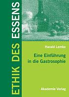 Ethik des Essens : eine Einführung in die Gastrosophie