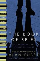 The book of spies : an anthology of literary espionage