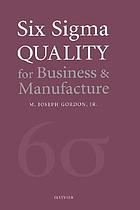 Six Sigma quality for business & manufacture