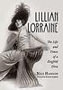 Lillian Lorraine : the life and times of a Ziegfeld... by  Nils Hanson 