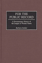 For the public record : a documentary history of the League of Women Voters