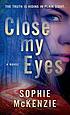 Close my eyes by Sophie McKenzie