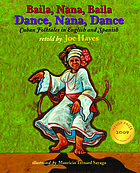 Dance, Nana, dance = Baila, Nana, baila : Cuban folktales in English and Spanish