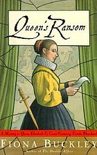 Queen's ransom : a mystery at Queen Elizabeth I's court
