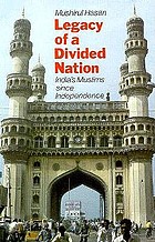 Legacy of a Divided Nation : India's Muslims since independence