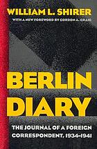 Berlin diary : the journal of a foreign correspondent, 1934-1941