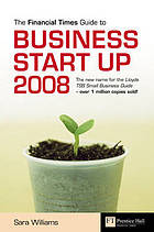 The Financial times guide to business start up. 2009, 22nd ed.