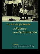 The Routledge reader in politics and performance