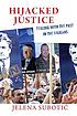 Hijacked justice : dealing with the past in the Balkans