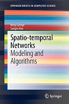 Spatio-temporal networks : modeling and algorithms