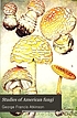 Studies of American fungi : mushrooms, edible,... por George Francis Atkinson