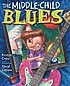 The middle-child blues 著者：  Kristyn Crow 