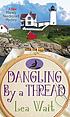 Dangling by a thread : a mainely needlepoint mystery door Lea Wait