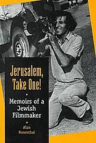 Jerusalem, take one! : memoirs of a Jewish filmmaker