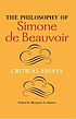 The philosophy of Simone de Beauvoir : critical essays