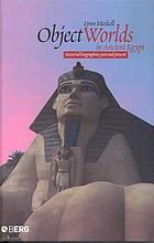 Object worlds in ancient Egypt : material biographies past and present