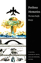 Perilous memories : the Asia-Pacific War(s)