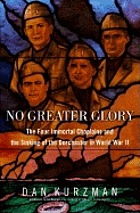No greater glory : the four immortal chaplains and the sinking of the Dorchester in World War II