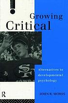 Growing critical : alternatives to developmental psychology