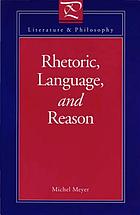 Rhetoric, language, and reason