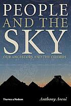 People and the sky : our ancestors and the cosmos