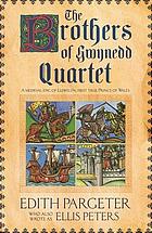 The brothers of Gwynedd : comprising, Sunrise in the west, The dragon at noonday, The hounds of sunset, Afterglow and nightfall