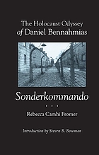 The Holocaust odyssey of Daniel Bennahmias, Sonderkommando