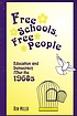 Free schools, free people : education and democracy after the 1960s