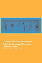 Qualitative research methods in public relations and marketing communications