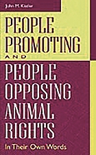 People promoting and people opposing animal rights : in their own words