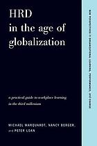 HRD in the age of globalization : a practical guide to workplace learning in the third millennium