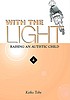 With the light. Vol. 4 : raising an autistic child ผู้แต่ง: Keiko Tobe