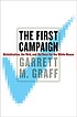 The first campaign : globalization, the Web, and the race for the White House