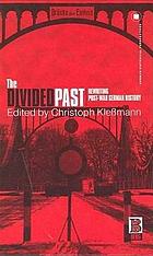 The divided past : rewriting post-war German history
