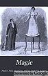 Magic; stage illusions and scientific diversions,... 著者： Albert A Hopkins