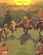 Grandmother Spider brings the sun : a Cherokee story