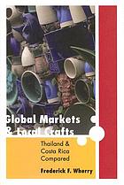 Global markets and local crafts : Thailand and Costa Rica compared
