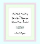 The world according to Mister Rogers : important things to remember