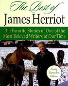 The best of James Herriot : favorite memories of a country vet : James Herriot's own selection from his original books, with additional material by Reader's digest editors.