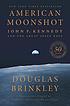 American moonshot : John F. Kennedy and the great... by  Douglas Brinkley 