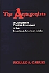 The antagonists : a comparative combat assessment... von Richard A Gabriel
