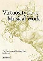 Virtuosity and the musical work : the Transcendental studies of Liszt
