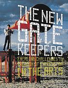 The new gatekeepers : emerging challenges to free expression in the arts