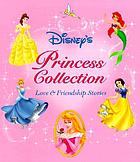 Disney's princess collection : love & friendship stories